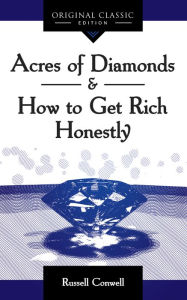 Title: Acres of Diamonds: How to Get Rich Honestly, Author: Russell Conwell
