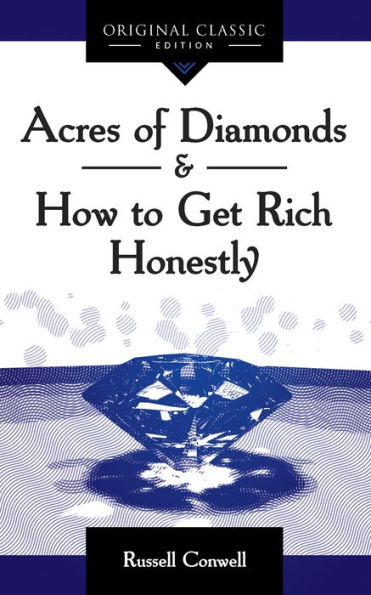Acres of Diamonds: How to Get Rich Honestly