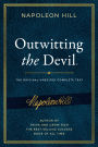 Outwitting the Devil: The Complete Text, Reproduced from Napoleon Hill's Original Manuscript, Including Never-Before-Published Content