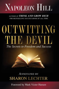 Title: Outwitting the Devil: The Secret to Freedom and Success, Author: Napoleon Hill