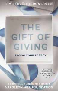 Title: The Gift of Giving: Living Your Legacy, Author: Jim Stovall