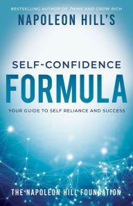 Napoleon Hill's Self-Confidence Formula: Your Guide to Self-Reliance and Success