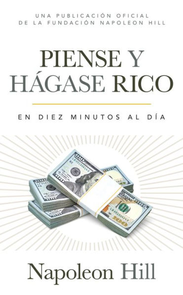 Piense Y Hagase Rico (Think and Grow Rich): En Diez Minutos Al Dia (In Ten Minutes a Day)