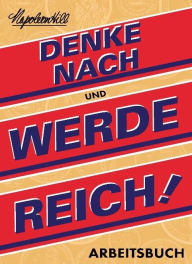 Title: Denke nach und werde reich Arbeitsbuch (Think and Grow Rich Action Guide), Author: Napoleon Hill
