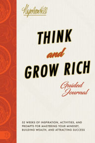 Ebook for cell phone download Think and Grow Rich Guided Journal: Inspiration, Activities, and Prompts for Mastering Your Mindset, Building Wealth, and Attracting Success (English literature) by Napoleon Hill, Napoleon Hill iBook
