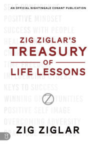 Title: Zig Ziglar's Treasury of Life Lessons, Author: Zig Ziglar
