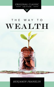 Title: The Way to Wealth, Author: Benjamin Franklin