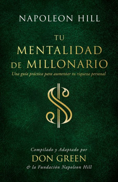 Tu mentalidad de millonario: Una guía practice para aumentar tu rígueza personal (Your Millionaire Mindset: A Practical Guide to Increase Your Personal Wealth)