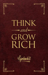 Free computer ebooks download in pdf format Think and Grow Rich Deluxe Leather Edition: The Original, Unedited 1937 Text (English literature) 9781640955110 by Napoleon Hill FB2 iBook CHM