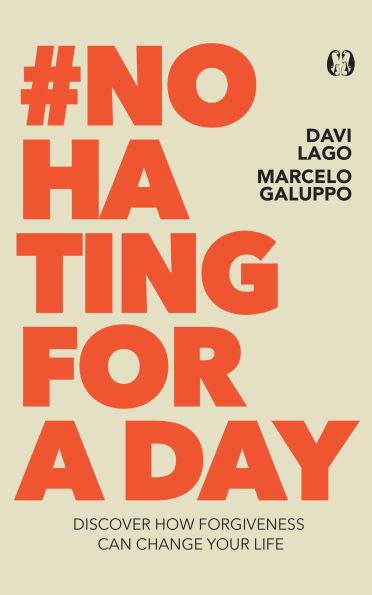 #No Hating for a Day: Discover How Forgiveness Can Change Your Life