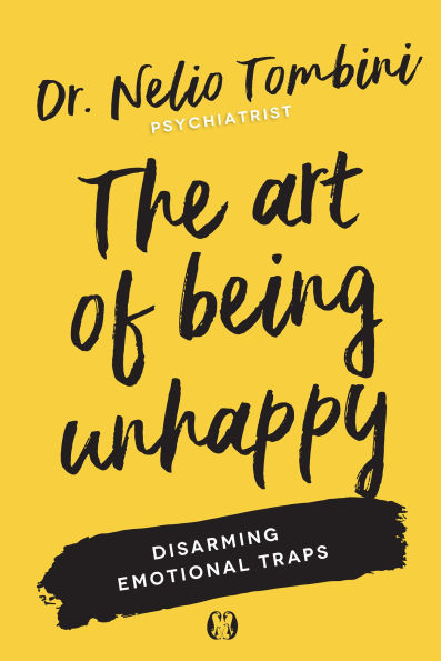 The Art of Being Unhappy: Disarming Emotional Traps