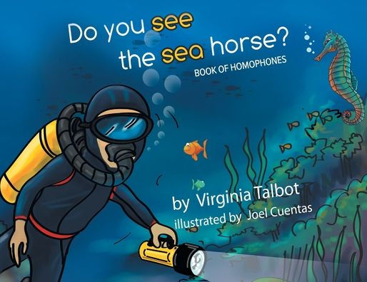 Do You See the Sea Horse?: Book of Homophones