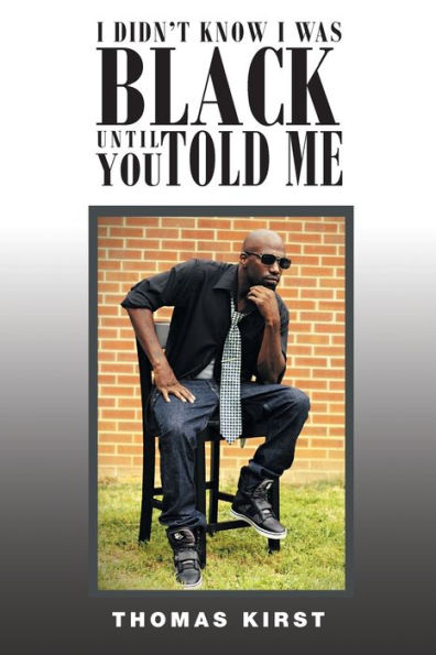 I Didn't Know Was Black Until You Told Me