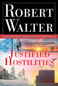 Title: Justified Hostilities, Author: Robert Walter