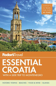 Title: Fodor's Essential Croatia: with a Side Trip to Montenegro, Author: Fodor's Travel Publications