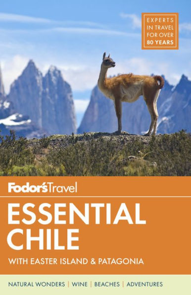 Fodor's Essential Chile: with Easter Island & Patagonia