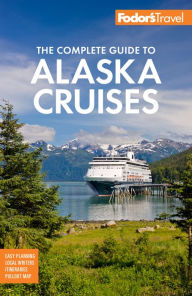 Downloading google books Fodor's The Complete Guide to Alaska Cruises 9781640974890 English version
