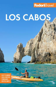 Download ebook format lit Fodor's Los Cabos: with Todos Santos, La Paz & Valle de Guadalupe 9781640973459