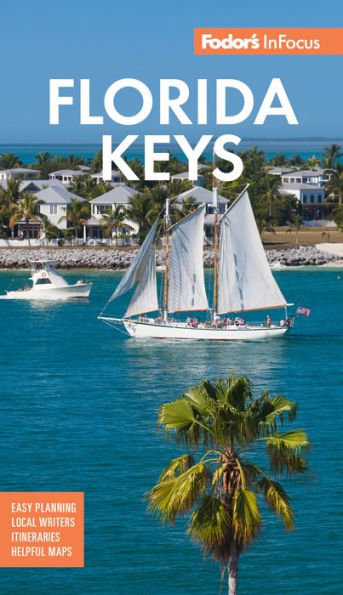 Fodor's In Focus Florida Keys: with Key West, Marathon and Key Largo
