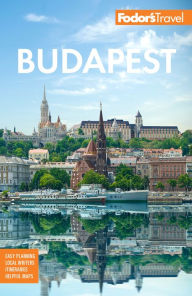 Title: Fodor's Budapest: with the Danube Bend and Other Highlights of Hungary, Author: Fodor's Travel Publications