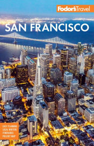 Title: Fodor's San Francisco: with the best of Napa & Sonoma, Author: Fodor's Travel Publications