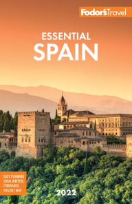 Ebooks pdfs downloads Fodor's Essential Spain 2022 9781640974166  English version