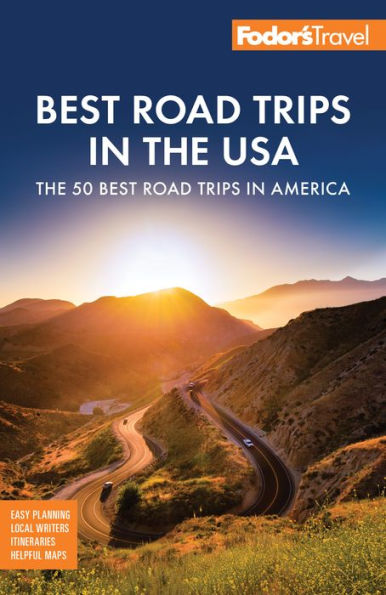 Fodor's Best Road Trips the USA: 50 Epic Across All States