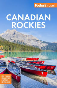 Title: Fodor's Canadian Rockies: with Calgary, Banff, and Jasper National Parks, Author: Fodor's Travel Publications