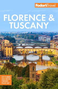 Fodor's Florence & Tuscany: with Assisi & the Best of Umbria