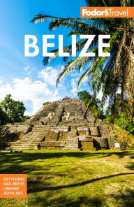 Title: Fodor's Belize: with a Side Trip to Guatemala, Author: Fodor's Travel Publications