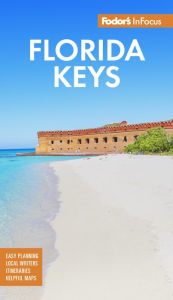 Free download ebook web services Fodor's InFocus Florida Keys: with Key West, Marathon & Key Largo 9781640975675 (English literature) by Fodor's Travel Publications