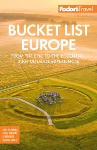 Free pdf download books online Fodor's Bucket List Europe: From the Epic to the Eccentric, 500+ Ultimate Experiences iBook