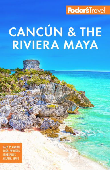 Fodor's Cancun & the Riviera Maya: With Tulum, Cozumel, and Best of Yucat n