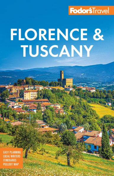 Fodor's Florence & Tuscany: with Assisi & the Best of Umbria