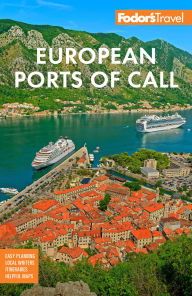 Fodor's European Cruise Ports of Call: Top Cruise Ports in the Mediterranean, Aegean, and Northern Europe