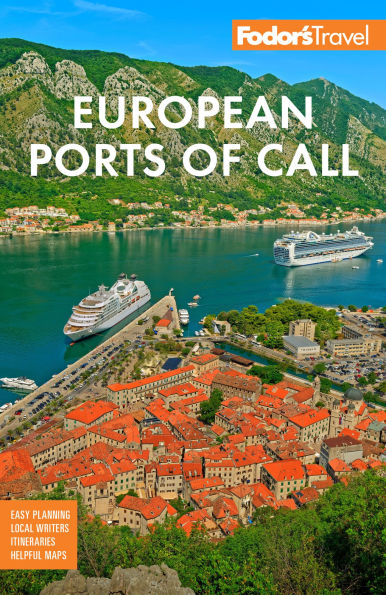 Fodor's European Cruise Ports of Call: Top the Mediterranean, Aegean, and Northern Europe