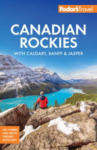 Title: Fodor's Canadian Rockies: with Calgary, Banff & Jasper, Author: Fodor's Travel Publications