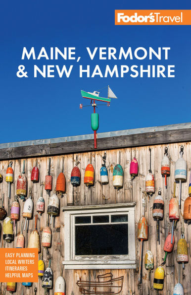 Fodor's Maine, Vermont & New Hampshire: with the Best Fall Foliage Drives Scenic Road Trips