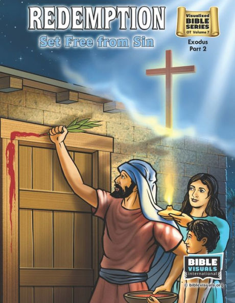 Redemption, Set Free From Sin: Old Testament Volume 7: Exodus Part 2