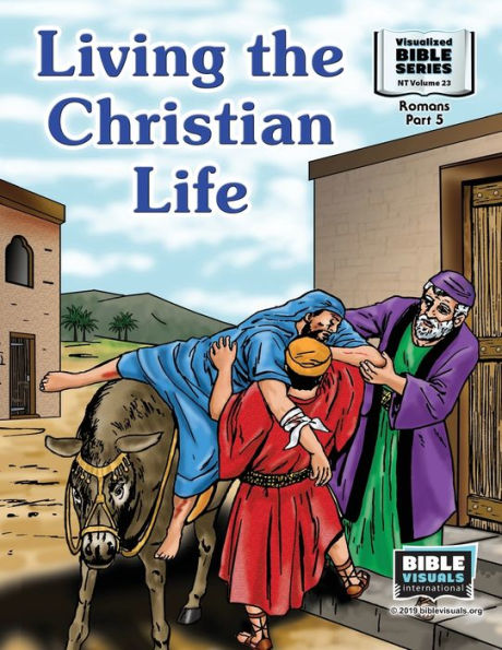 Living the Christian Life: New Testament Volume 23: Romans Part 5