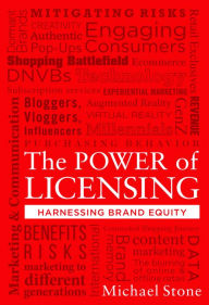 Title: The Power of Licensing: Harnessing Brand Equity: Harnessing Brand Equity, Author: Michael Stone
