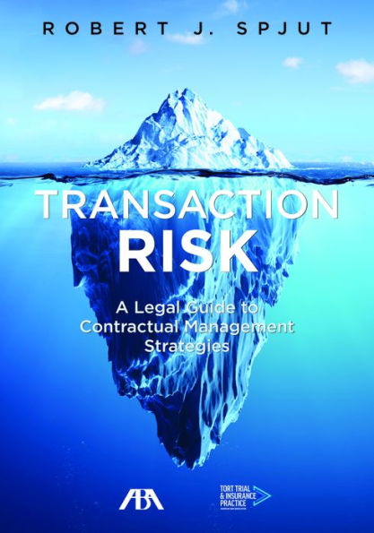 Transaction Risk: A Legal Guide to Contractual Management Strategies