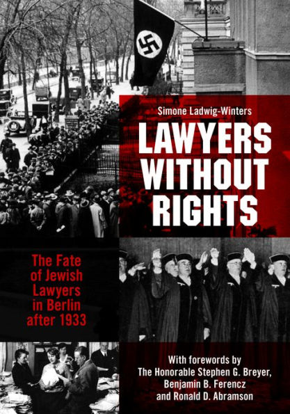 Lawyers Without Rights: The Fate of Jewish Lawyers in Berlin after 1933