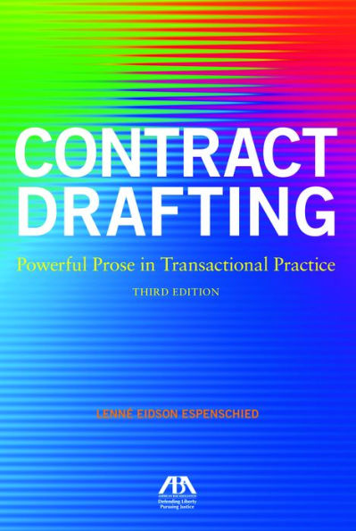 Contract Drafting: Powerful Prose in Transactional Practice, Third Edition: Powerful Prose in Transactional Practice, Third Edition / Edition 3