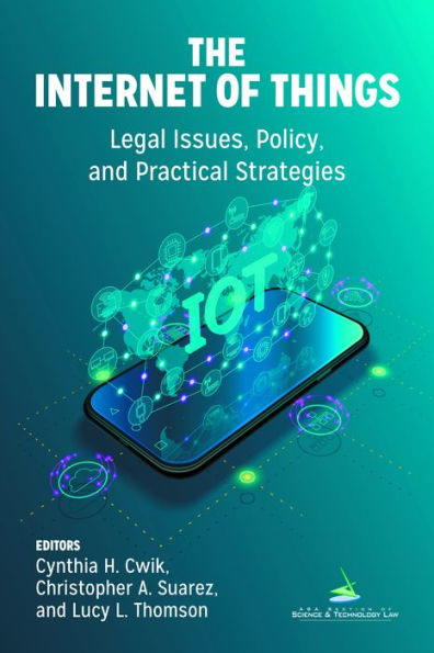 The Internet of Things (IoT): Legal Issues, Policy, and Practical Strategies