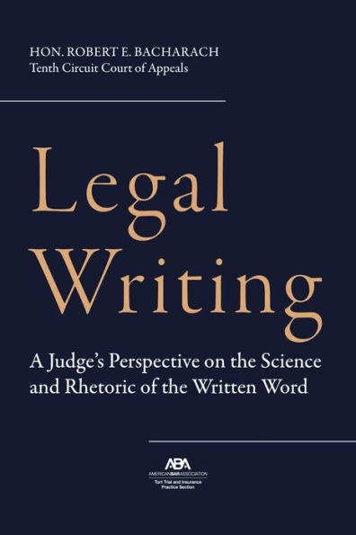 Legal Writing: A Judge's Perspective on the Science and Rhetoric of Written Word