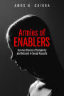 Armies of Enablers: Survivor Stories of Complicity and Betrayal in Sexual Assaults