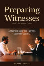 Preparing Witnesses: A Practical Guide for Lawyers and Their Clients, 5th Edition