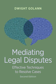 Ebook rar download Mediating Legal Disputes: Effective Techniques to Resolve Cases