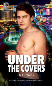 Title: Under the Covers, Author: K.C. Wells